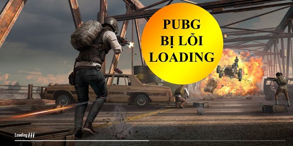 Khắc phục PUBG bị lỗi loading